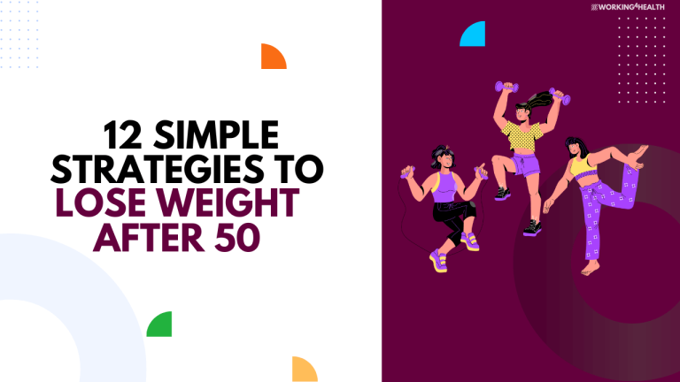 12 Simple Strategies To Lose Weight After 50
