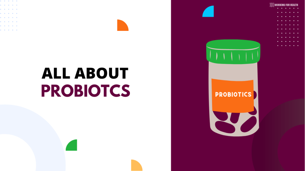Probiotics: Uses, Benefits, And Risks - Working for Health