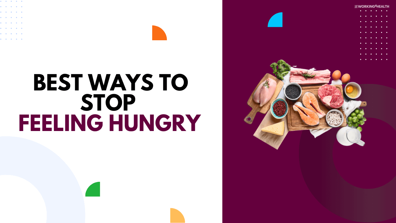 7 Ways To Stop Feeling Hungry Working for Health