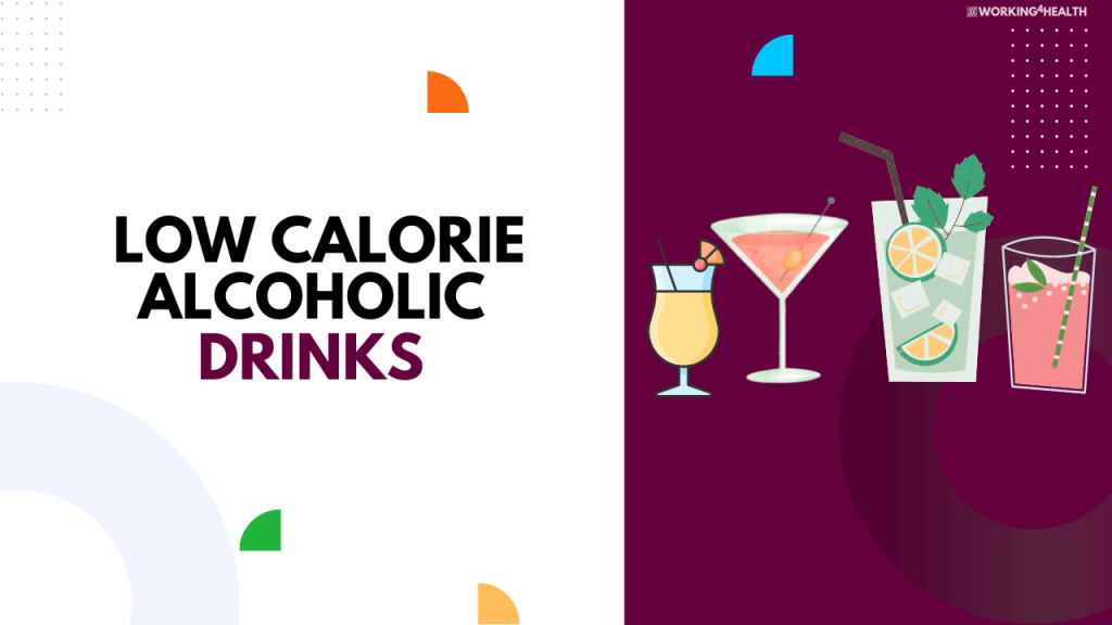 12 Low Calorie Alcoholic Drinks Working for Health