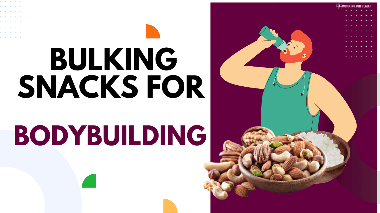 bulking snacks for body building