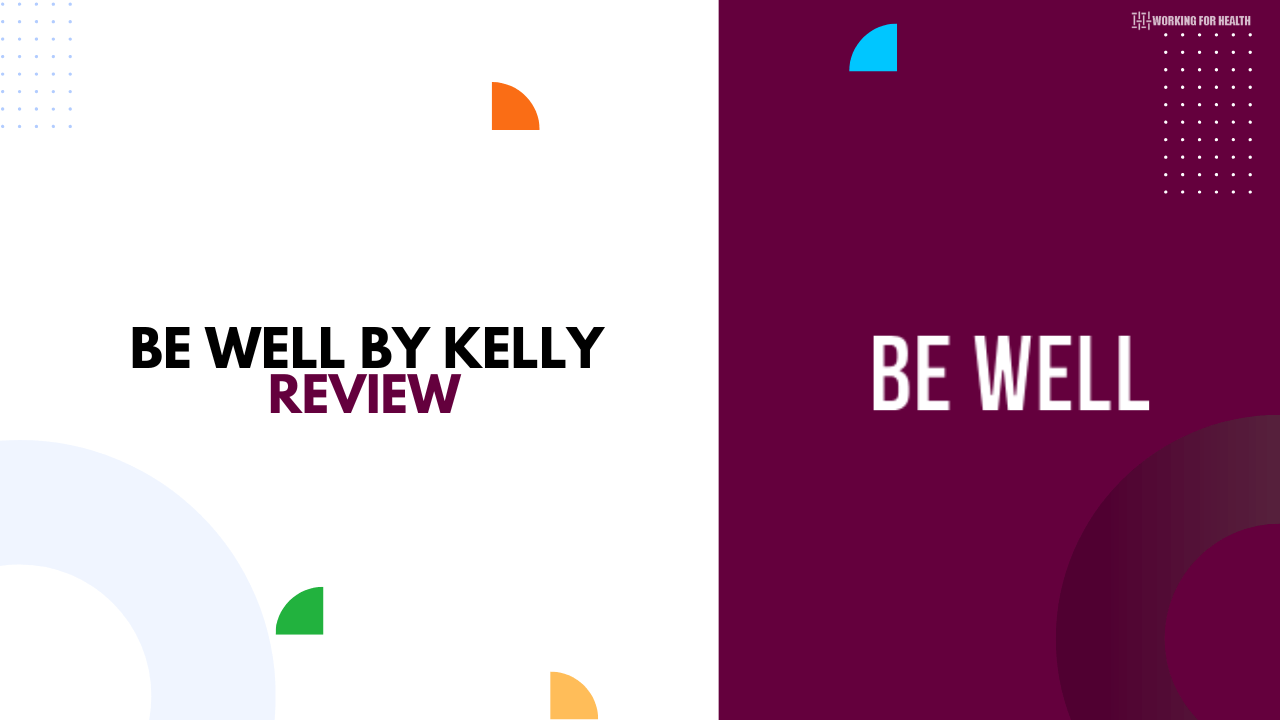 Be Well By Kelly Review